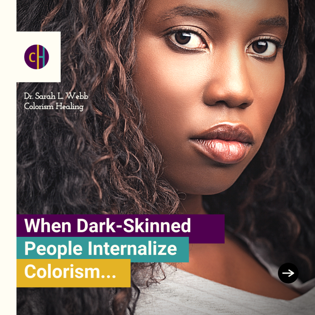 When Dark-Skinned People Internalize Colorism - Colorism Healing