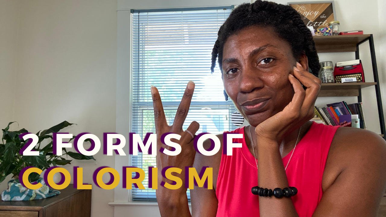 2 Forms Of Colorism And Why We Must Address Both - Dr. Sarah L. Webb